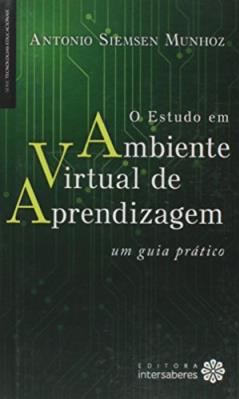 O estudo em ambiente virtual de aprendizagem: um guia prático - livros sobre tecnologia na educação