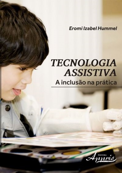 Tecnologia Assistiva - a inclusão na prática - livros sobre tecnologia na educação