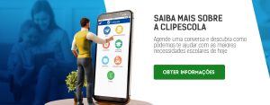 CTA Saiba mais sobre a ClipEscola