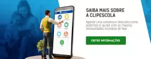 CTA Saiba mais sobre a ClipEscola
